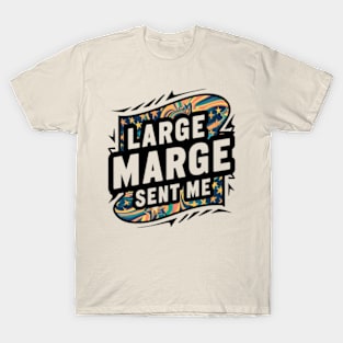 Large Marge Sent Me T-Shirt